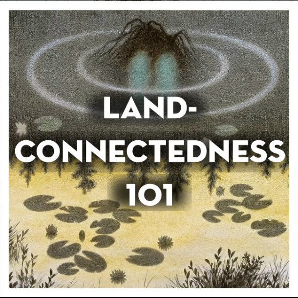 Online Course, "Landconnectedness 101"